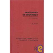 Philosophy of Education (International Library of the Philosophy of Education Volume 14): An Introduction