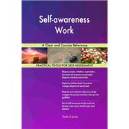 Self-awareness Work A Clear and Concise Reference