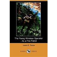 The Young Wireless Operator: As a Fire Patrol