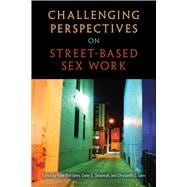 Challenging Perspectives on Street-based Sex Work