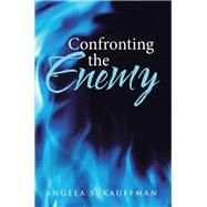 Confronting the Enemy