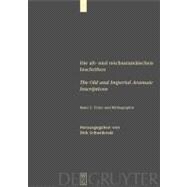 Die Alt-Und Reichsaramaischen Inschriften/the Old and Imperial Aramaic Inscriptions