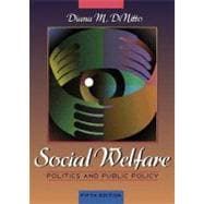 Social Welfare : Politics and Public Policy