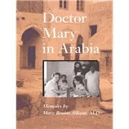 Doctor Mary in Arabia : Memoirs