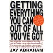 Getting Everything You Can Out of All You've Got 21 Ways You Can Out-Think, Out-Perform, and Out-Earn the Competition