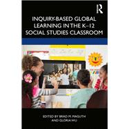 Inquiry-based Global Learning in the K-12 Social Studies Classroom