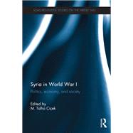 Syria in World War I: Politics, economy, and society