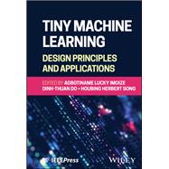 Tiny Machine Learning: Design Principles and Applications