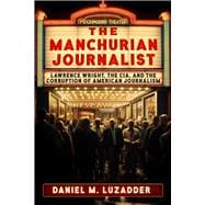 The Manchurian Journalist Lawrence Wright, the CIA, and the Corruption of American Journalism