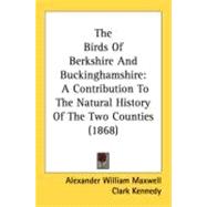 Birds of Berkshire and Buckinghamshire : A Contribution to the Natural History of the Two Counties (1868)