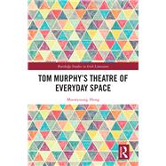 Tom Murphy’s Theatre of Everyday Space