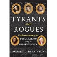 Tyrants and Rogues Understanding the Declaration of Independence book cover, ISBN 9781324124542