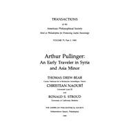 Arthur Pullinger: An Early Traveler in Syria and Asia Minor