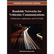 Roadside Networks for Vehicular Communications: Architectures, Applications, and Test Fields