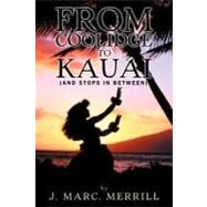 From Coolidge to Kauai: And Stops in Between