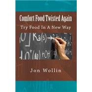 Comfort Food Twisted Again