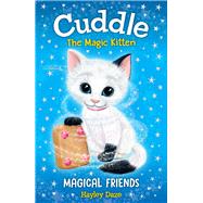 Cuddle the Magic Kitten Book 1: Magical Friends