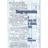 Negrophobia: A Race Riot in Atlanta, 1906