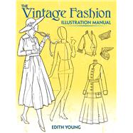 The Vintage Fashion Illustration Manual,9780486824543
