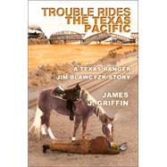 Trouble Rides The Texas Pacific