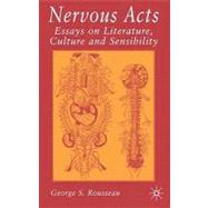 Nervous Acts Essays on Literature and Sensibility