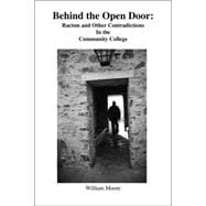 Behind the Open Door : Racism and Other Contradictions in the Community College