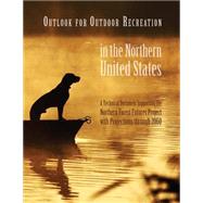 Outlook for Outdoor Recreation in the Northern United States