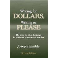 Writing for Dollars, Writing to Please: The Case for Plain Language in Business, Government, and Law, Second Edition