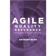 Agile Quality Assurance Deliver Quality Software- Providing Great Business Value