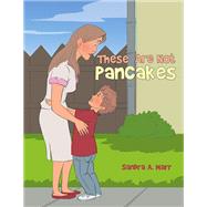 These Are Not Pancakes