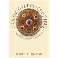 Gold and Gilt, Pots and Pins Possessions and People in Medieval Britain
