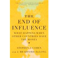 The End of Influence What Happens When Other Countries Have the Money