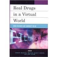 Real Drugs in a Virtual World Drug Discourse and Community Online