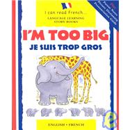 I'm Too Big/Je Suis Trop Gros
