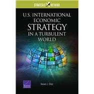 U.S. International Economic Strategy in a Turbulent World Strategic Rethink