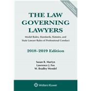The Law Governing Lawyers: Model Rules, Standards, Statutes, and State Lawyer Rules of Professional Conduct, 2018-2019 (Supplements)
