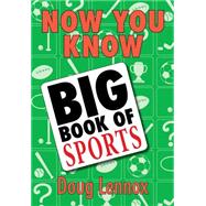 Now You Know Big Book of Sports
