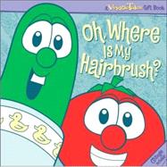 VeggieTales Oh, Where Is My Hairbrush?