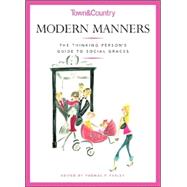 Modern Manners The Thinking Person's Guide to Social Graces