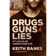 Drugs, Guns & Lies