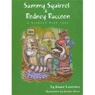 Sammy Squirrel & Rodney Raccoon