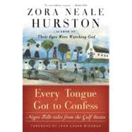 Every Tongue Got to Confess : Negro Folk-Tales from the Gulf States
