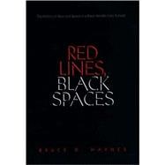 Red Lines, Black Spaces : The Politics of Race and Space in a Black Middle-Class Suburb