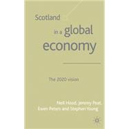 Scotland in a Global Economy : The 2020 Vision