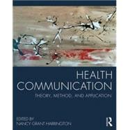 Health Communication: Theory, Method, and Application