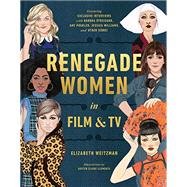 Renegade Women in Film and TV,9780525574545