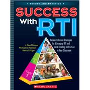 Success with RTI Research-Based Strategies for Managing RTI and Core Reading Instruction in Your Classroom