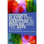 Students, Places and Identities in English and the Arts: Creative Spaces in Education