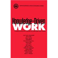 Knowledge-Driven Work Unexpected Lessons from Japanese and United States Work Practices