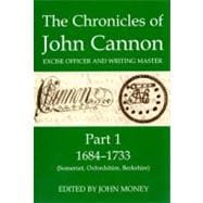 The Chronicles of John Cannon, Excise Officer and Writing Master, Part 1 1684-1733 (Somerset, Oxfordshire, Berkshire)